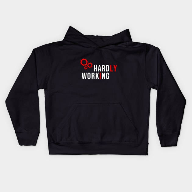 Hardly working Kids Hoodie by Trashy_design